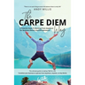 The Carpe Diem Way: 5 Powerful Steps to Working From Anywhere for Business Owners & Entrepreneurs