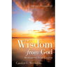 Wisdom From God-Meditations From Carolyn