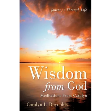 Wisdom From God-Meditations From Carolyn