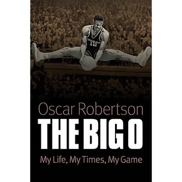 The Big O: My Life, My Times, My Game