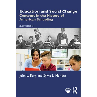 Education and Social Change: Contours in the History of American Schooling