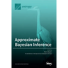 Approximate Bayesian Inference