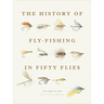 The History of Fly-Fishing in Fifty Flies
