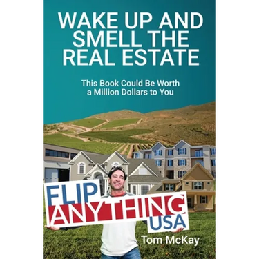 Wake Up and Smell the Real Estate: This Book Could Be Worth a Million Dollars to You