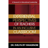 Experiential Perspectives of Teachers in An Inclusive Classroom: A Research in Education Leadership