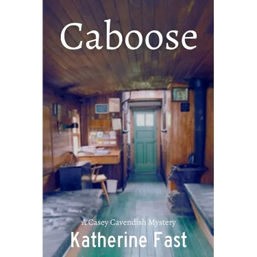 Caboose: A Casey Cavendish Mystery