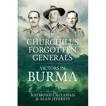 Churchill's Forgotten Generals: Victors in Burma