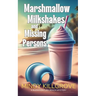 Marshmallow Milkshakes and Missing Persons