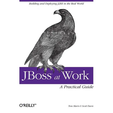 Jboss at Work: A Practical Guide