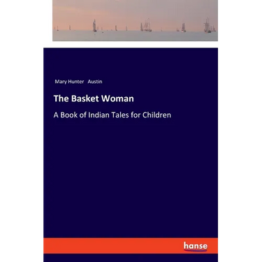The Basket Woman: A Book of Indian Tales for Children