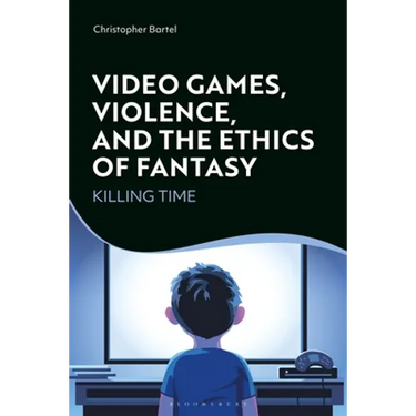 Video Games, Violence, and the Ethics of Fantasy: Killing Time