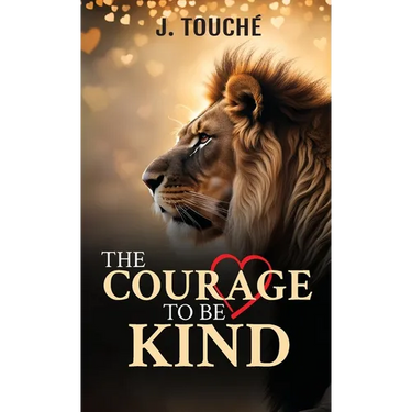 The Courage to Be Kind