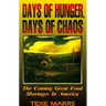 Days of Hunger, Days of Chaos: The Coming Great Food Shortages in America
