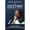 Providence and Destiny: The Nicholas Duncan-Williams Story