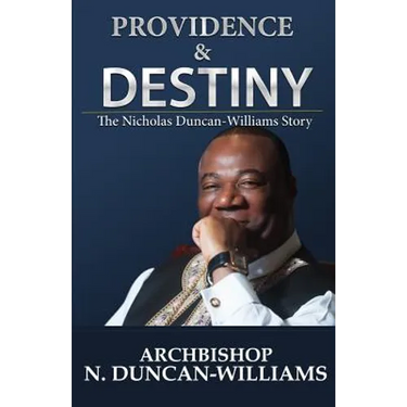Providence and Destiny: The Nicholas Duncan-Williams Story