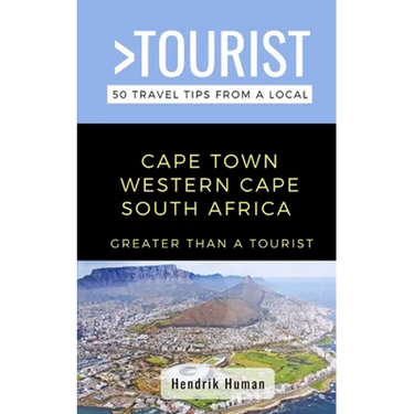 Greater Than a Tourist-Cape Town Western Cape South Africa: 50 Travel Tips from a Local