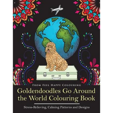 Goldendoodles Go Around the World Colouring Book: Goldendoodle Coloring Book - Perfect Goldendoodle Gifts Idea for Adults and Older Kids