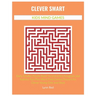 Clever Smart Kids Mind Games: Early Grades Puzzle Book Incorporates Anagram and Sudoku Fun Plus Word Find Genius Teasers for Clever Young Girls and Bo