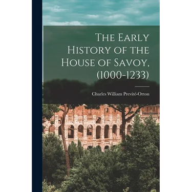 The Early History of the House of Savoy, (1000-1233)