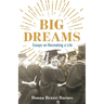 Big Dreams: Essays on Recreating a Life