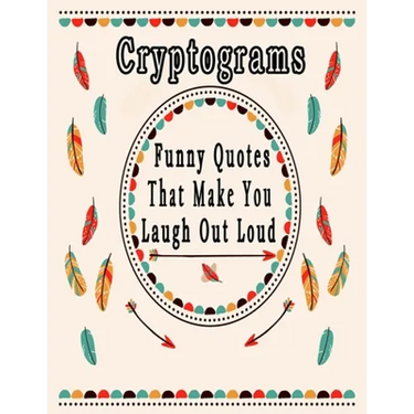 Cryptograms: 200 Funny Quotes cryptograms puzzle books for adults large print That Will Make You Laugh Out Loud