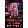 Blender Babies