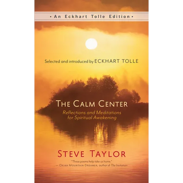 The Calm Center: Reflections and Meditations for Spiritual Awakening