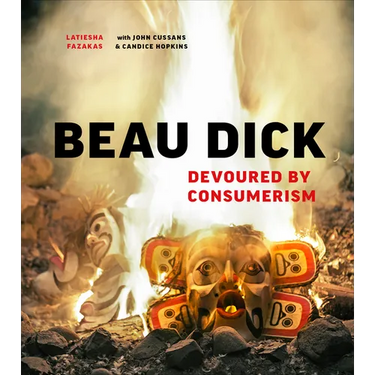 Beau Dick: Devoured by Consumerism
