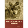 Wolf and Coyote Trapping