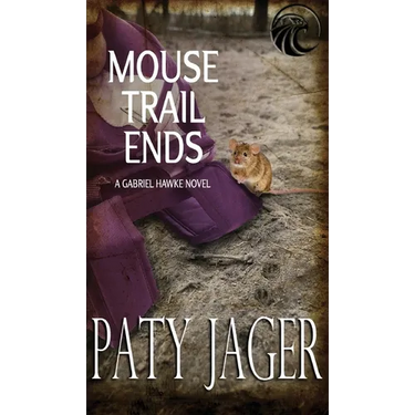 Mouse Trail Ends: Gabriel Hawke Novel