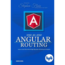 Step-by-Step Angular Routing: Learn To Create client-side and Single Page Apps with Routing and Navigation