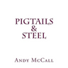 Pigtails & Steel