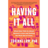 Having It All: What Data Tells Us about Women's Lives and Getting the Most Out of Yours