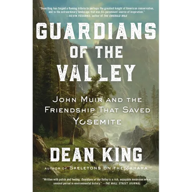 Guardians of the Valley: John Muir and the Friendship That Saved Yosemite