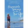 Desperately Seeking the Fair Go: We know how to make Australia a better place and it's not that hard