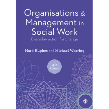 Organisations and Management in Social Work: Everyday Action for Change