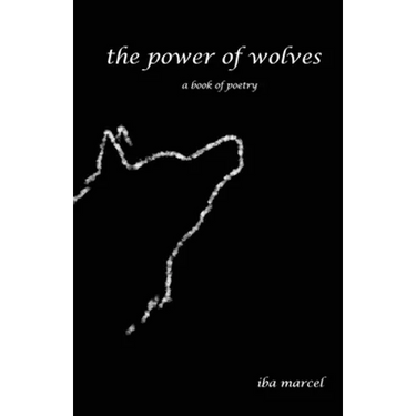 The Power of Wolves: A Book of Poetry