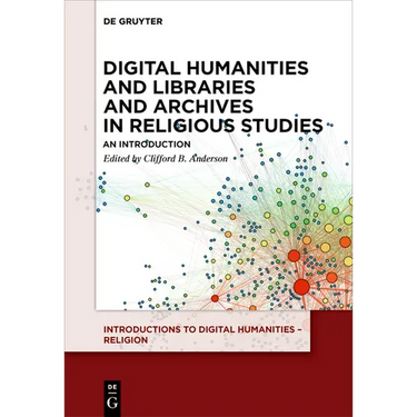 Digital Humanities and Libraries and Archives in Religious Studies: An Introduction