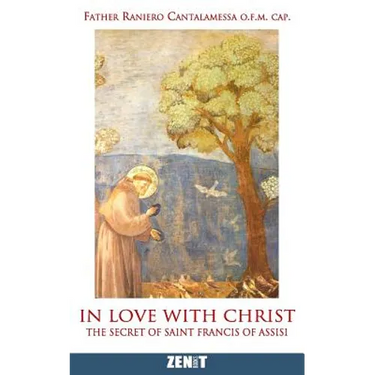 In Love with Christ: The Secret of Saint Francis of Assisi