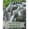 Beautiful Waterfalls: The Picture Book of Waterfalls Perfect for Alzheimer's Patients and Seniors with Dementia.