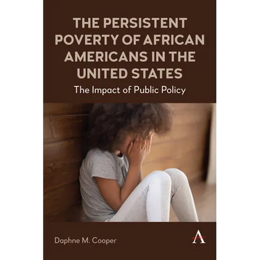 The Persistent Poverty of African Americans in the United States: The Impact of Public Policy
