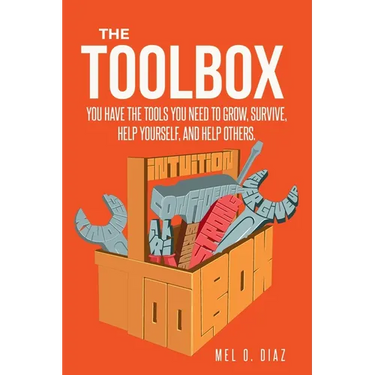 The ToolBox; You have the tools you need to grow, survive, help yourself, and help others