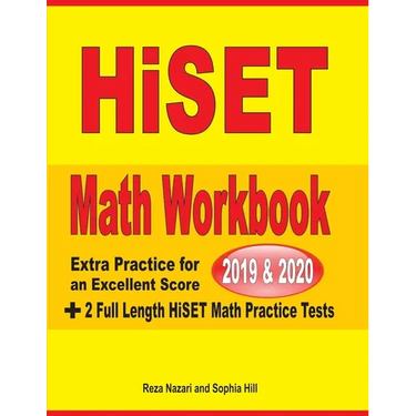 HiSET Math Workbook 2019 & 2020: Extra Practice for an Excellent Score + 2 Full Length HiSET Math Practice Tests