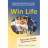 Win Life: Success Skills Schools Don't Teach