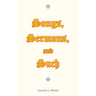 Songs, Sermons, and Such: Original Songs, Sermons, and Poems for Christian Study and Worship.
