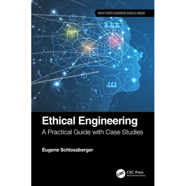 Ethical Engineering: A Practical Guide with Case Studies