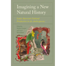 Imagining a New Natural History: Latin American Cultural Production in the Anthropocene