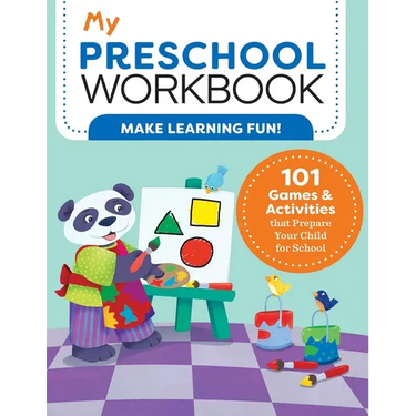 My Preschool Workbook: 101 Games & Activities That Prepare Your Child for School