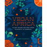 Vegan Africa: Plant-Based Recipes from Ethiopia to Senegal
