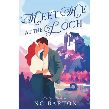 Meet Me at the Loch: A Grumpy Sunshine Celebrity Romance